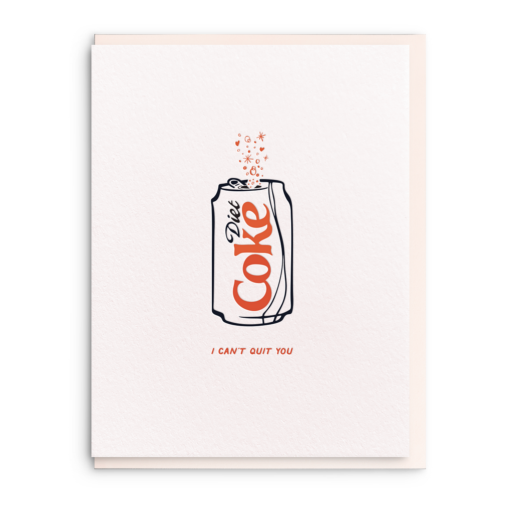 Can't Quit You - Diet Coke Letterpress