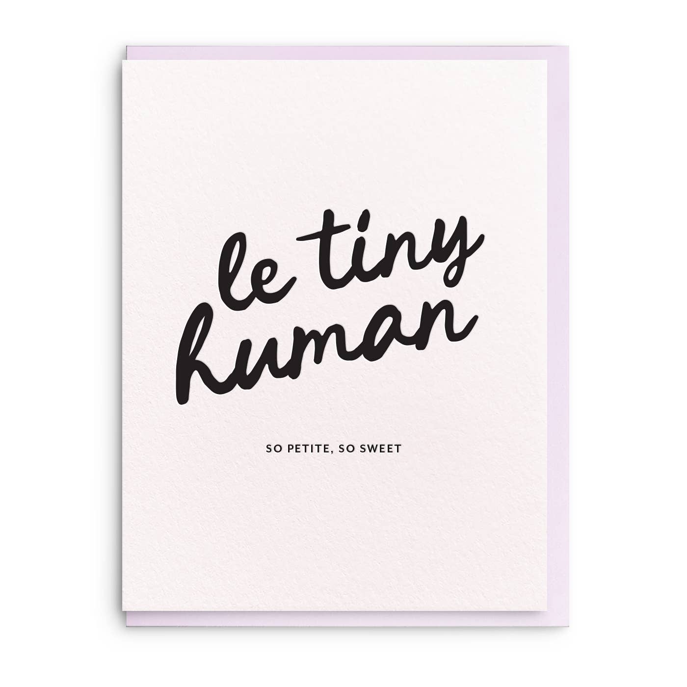 Le Tiny Human, Letterpress Baby Greeting Card