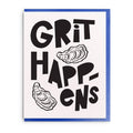 Grit Happens, Letterpress Bad Day Greeting Card