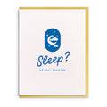 Sleep? - Letterpress Baby Greeting Card